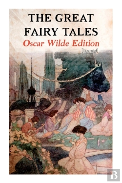 Bertrand.pt - The Great Fairy Tales - Oscar Wilde Edition (Illustrated)