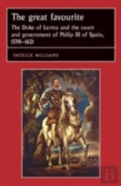 The Great Favourite: The Duke Of Lerma A