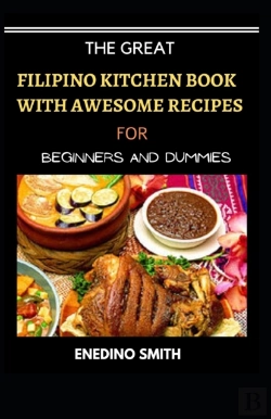 Bertrand.pt - The Great Filipino Kitchen Book With Wholesome Recipes For Beginners And Dummies