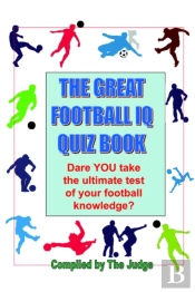The Great Football Iq Quiz Book