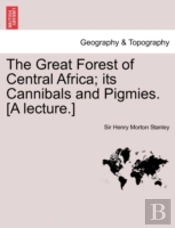 The Great Forest Of Central Africa; Its
