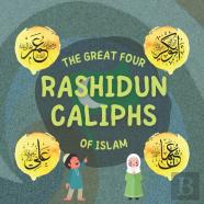 The Great Four Rashidun Caliphs Of Islam