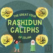 The Great Four Rashidun Caliphs Of Islam