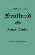 The Great Historic Families Of Scotland. Second Edition (Originally Published In 1889 In Two Volumes; Reprinted Here Two Volumes In One)