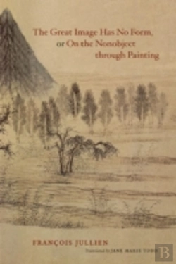 Bertrand.pt - The Great Image Has No Form, Or On The Nonobject Through Painting
