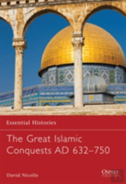 Bertrand.pt - The Great Islamic Conquests Ad 632â€“750