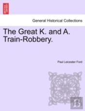 The Great K. And A. Train-Robbery.
