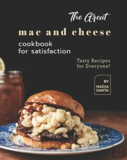 Bertrand.pt - The Great Mac And Cheese Cookbook For Satisfaction
