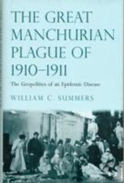The Great Manchurian Plague Of 1910-1911