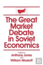 The Great Market Debate In Soviet Economics: An Anthology