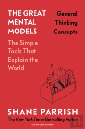 The Great Mental Models: General Thinking Concepts