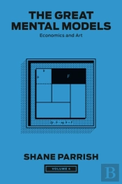 The Great Mental Models, Volume 4