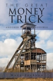 The Great Money Trick: Another World Is Possible