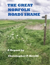 The Great Norfolk Roads Shame A Report By