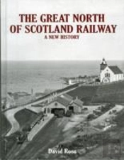 The Great North Of Scotland Railway - A New History