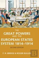 The Great Powers And The European States System 1814-1914