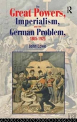 Bertrand.pt - The Great Powers, Imperialism And The German Problem 1865-1925