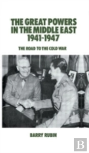 The Great Powers In The Middle East 1941-1947