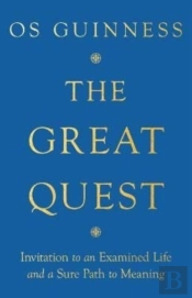 The Great Quest Â€“ Invitation To An Examined Life And A Sure Path To Meaning