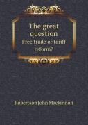 The Great Question Free Trade Or Tariff Reform?