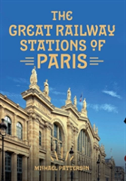 Bertrand.pt - The Great Railway Stations Of Paris