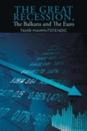 The Great Recession, The Balkans And The Euro