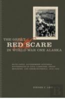 The Great Red Scare In World War One Alaska
