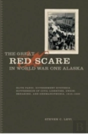 The Great Red Scare In World War One Alaska