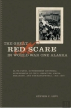 Bertrand.pt - The Great Red Scare In World War One Alaska