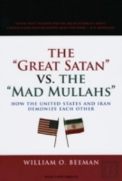 The Great Satan Vs. The Mad Mullahs
