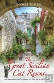 The Great Sicilian Cat Rescue - One Englishwoman'S Mission To Save An Island'S Cats