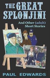 The Great Splonjini And Other (Adult) Short Stories