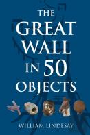The Great Wall In 50 Objects