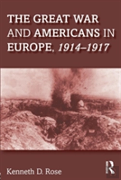 Bertrand.pt - The Great War And Americans In Europe, 1914-1917
