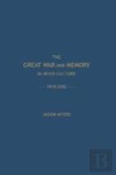 The Great War And Memory In Irish Culture, 1918-2010