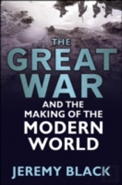 The Great War And The Making Of The Modern World