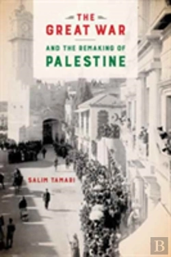 Bertrand.pt - The Great War And The Remaking Of Palestine