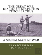 The Great War Diaries Of Stapleton Tench