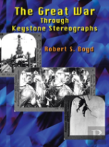 The Great War Through Keystone Stereographs