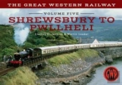 Bertrand.pt - The Great Western Railway Volume Five Shrewsbury To Pwllheli