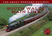 The Great Western Railway Volume Six South Wales Main Line