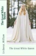 The Great White Queen Illustrated