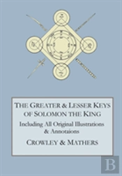 The Greater And Lesser Keys Of Solomon The King