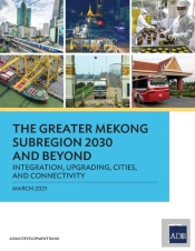 The Greater Mekong Subregion 2030 And Beyond