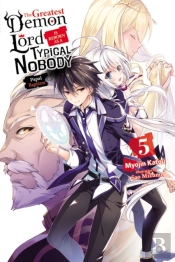 The Greatest Demon Lord Is Reborn As A Typical Nobody, Vol. 5 (Light Novel)