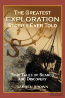 The Greatest Exploration Stories Ever Told