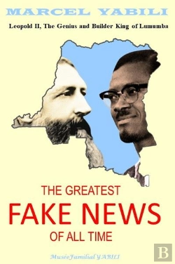 Bertrand.pt - The Greatest Fake News Of All Time - Leopold Ii : The Genius And Builder King Of Lumumba