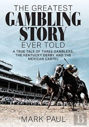 The Greatest Gambling Story Ever Told: A