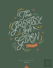 The Greatest Gift Given, For Kids