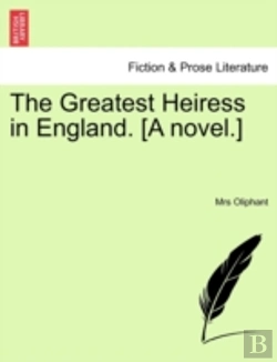 Bertrand.pt - The Greatest Heiress In England. (A Novel.)